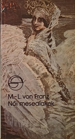 Marie-Louise Von Franz - Ni mesealakok