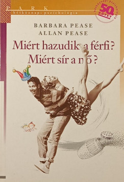 Allan Pease - Barbara Pease - Mi�rt hazudik a f�rfi? Mi�rt s�r a n�?