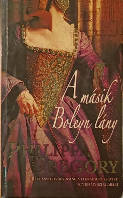 Philippa Gregory - A msik Boleyn lny