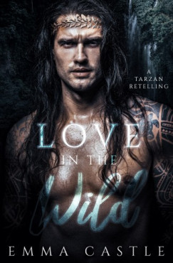 Emma Castle - Love in the Wild - A Tarzan Retelling