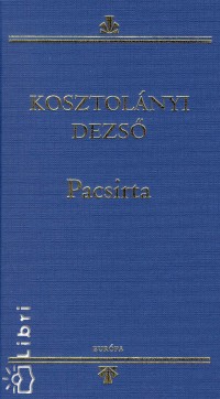 Kosztolnyi Dezs - Pacsirta