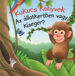 Kukucs knyvek - Az llatkertben vagy, kisegr?