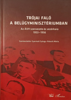 Gyarmati Gyrgy   (Szerk.) - Palasik Mria   (Szerk.) - Trjai fal a Belgyminisztriumban