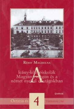 Rbay Magdona - A leny-kzpiskolk Magyarorszgon s a nmet nyelv orszgokban