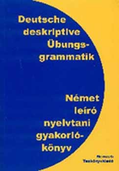Nelu Bradean-Ebinger   (Szerk.) - Dvid Gbor Csaba   (Szerk.) - Deutsche Deskriptive bungsgrammatik
