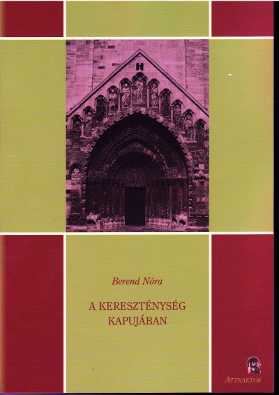 Nora Berend - A kereszténység kapujában