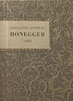 Szllsy Andrs - Arthur Honegger