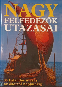 Rosemary Burton - Richard Cavendish - Bernard Stonehouse - Nagy felfedezők utazásai