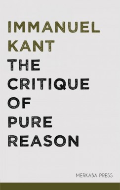 J. M. D. Meiklejohn Immanuel Kant - The Critique of Pure Reason