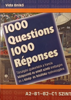 Vida Enik - 1000 Questions 1000 Rponses - Trsalgsi gyakorlatok a francia