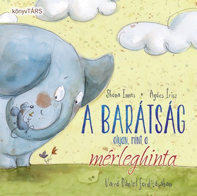 Innes Shona - A barátság olyan, mint a mérleghinta