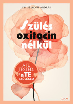 Dr. Szuromi Andrs - Szls oxitocin nlkl