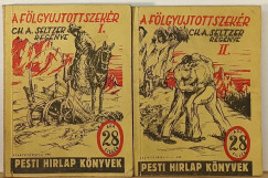Charles Alden Seltzer - A f�lgy�jtott szek�r I-II.