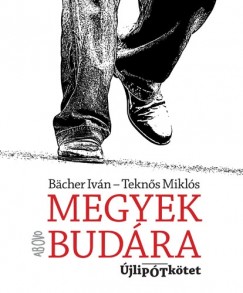 Bcher Ivn - Megyek Budra