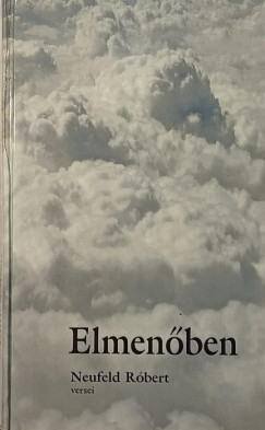 Neufeld R�bert - Elmen�ben - dedik�lt