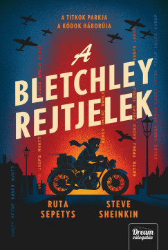 Ruta Sepetys - A Bletchley rejtjelek