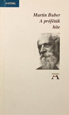 Martin Buber - A pr�f�t�k hite