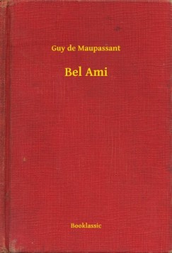 Guy De Maupassant - Bel Ami