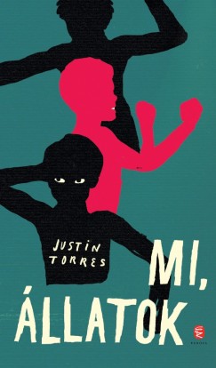 Justin Torres - Mi, llatok