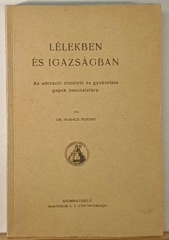 Dr. Rogcs Ferenc - Llekben s igazsgban