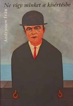 Andrassew Iv�n - Ne v�gy minket k�s�rt�sbe