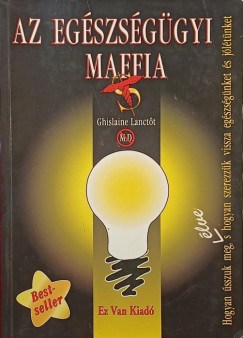 Ghislaine Lanctot - Az egszsggyi maffia