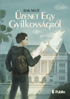 Bak Máté - Üzenet egy gyilkosságról