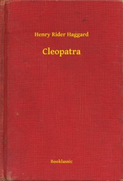 Henry Rider Haggard - Cleopatra
