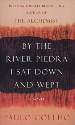 Paulo Coelho - By the river Piedra I sat down and wept