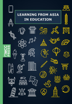 Halsz Gbor   (Szerk.) - Setnyi Jnos   (Szerk.) - Learning from Asia in Education. How the West Can Learn from the East in Education in the 21st Century