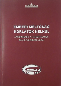 Hajas Barnabs   (Szerk.) - Szab Mt   (Szerk.) - Emberi mltsg korltok nlkl (dediklt)