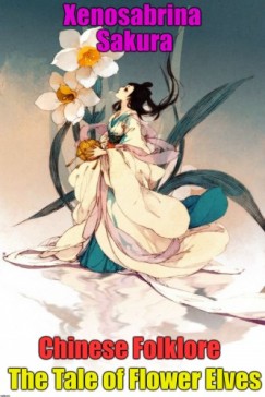 Xenosabrina Sakura - Chinese Folklore The Tale of Flower Elves