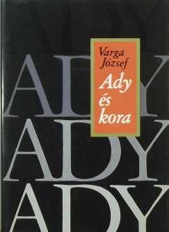 Varga Jzsef - Ady s kora