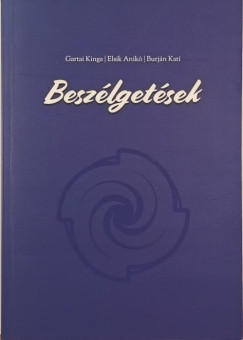Burján Katalin - Elsik Anikó - Gartai Kinga - Beszélgetések