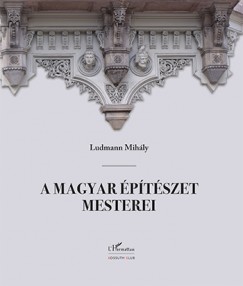 Ludmann Mihly - A magyar ptszet mesterei I.