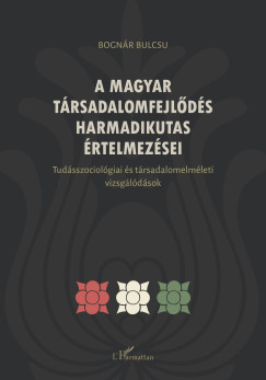 Bognár Bulcsú - A magyar társadalomfejlődés harmadikutas értelmezései