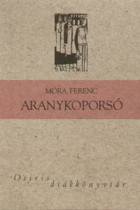 Mra Ferenc - Cssztvay Tnde   (Szerk.) - Aranykopors