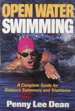 Penny Lee Dean - A Complete Guide for Distance Swimmers and Triathletes