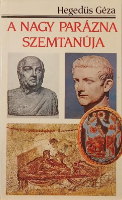 Hegeds Gza - A Nagy Parzna szemtanja