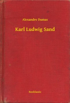 Alexandre Dumas - Karl Ludwig Sand
