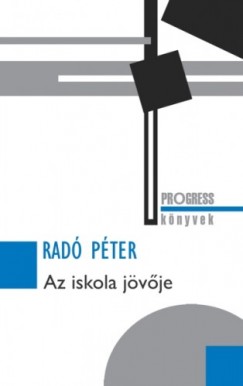 Rad Pter - Az iskola jvje
