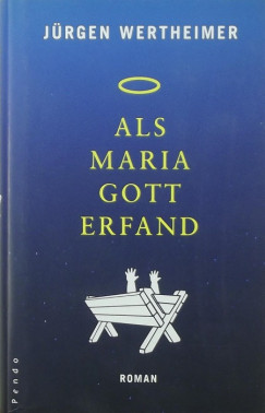 Jrgen Wertheimer - Als Maria Gott Erfand