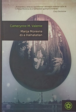 Catherynne M. Valente - Marija Morevna �s a Halhatatlan