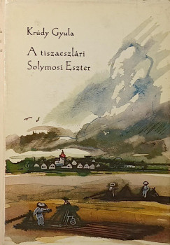 Krúdy Gyula - A tiszaeszlári Solymosi Eszter