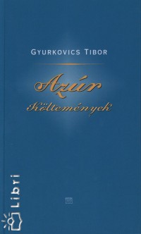 Gyurkovics Tibor - Azr - Kltemnyek