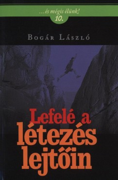 Bogr Lszl - Lefel a ltezs lejtin
