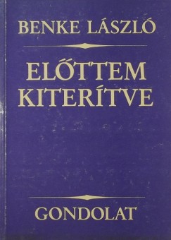 Benke Lszl - Elttem kitertve