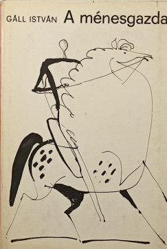 Gáll István - A ménesgazda