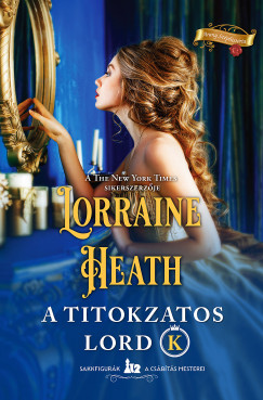 Lorraine Heath - A titokzatos Lord K.