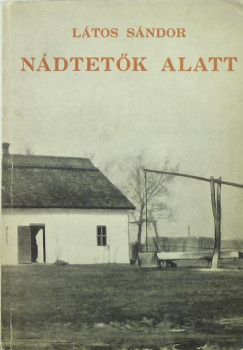 Látos Sándor - Nádtetők alatt
